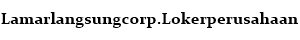 Lamarlangsungcorp.Lokerperusahaan
